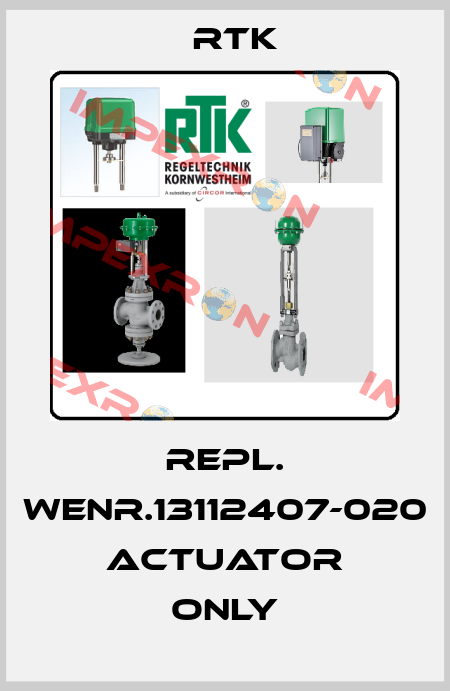 Repl. WENr.13112407-020 Actuator only RTK