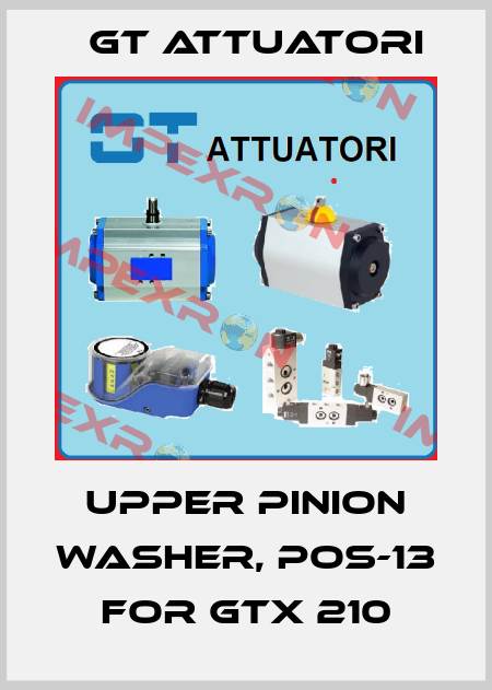 UPPER PINION WASHER, POS-13 for GTX 210 GT Attuatori