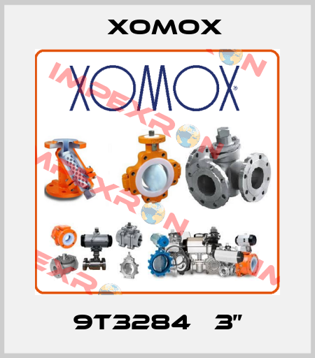 9T3284   3” Xomox