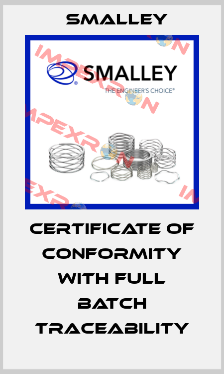 Certificate of conformity with full batch traceability SMALLEY