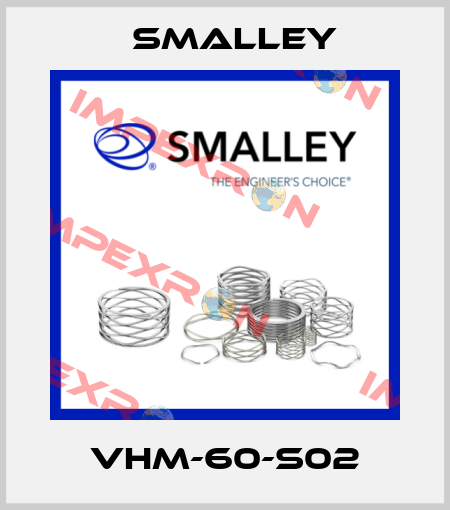 VHM-60-S02 SMALLEY