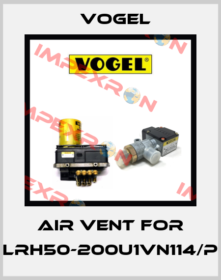 Air vent for LRH50-200U1VN114/P Vogel