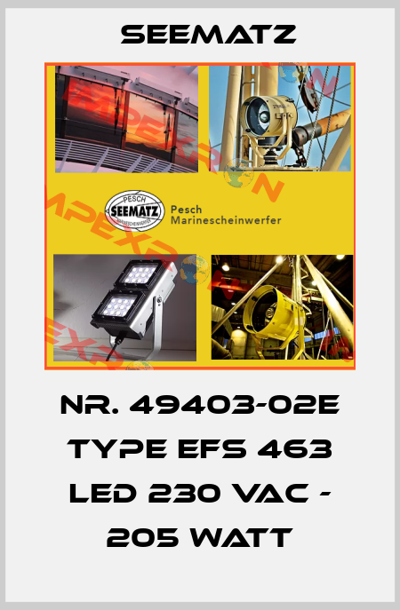 Nr. 49403-02E Type EFS 463 LED 230 VAC - 205 Watt Seematz