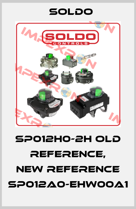SP012H0-2H old reference, new reference SP012A0-EHW00A1 Soldo