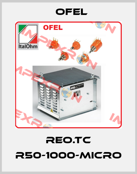REO.TC R50-1000-MICRO Ofel