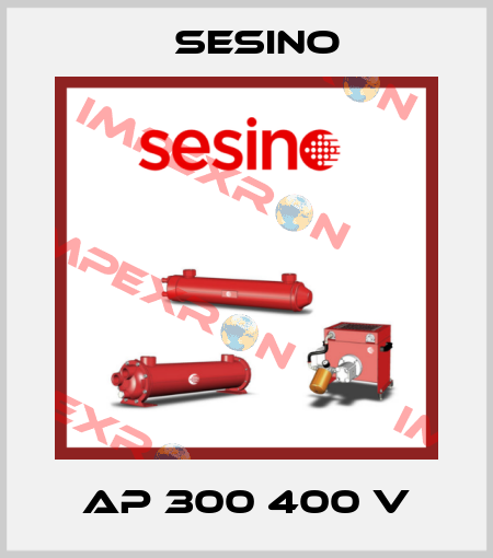 AP 300 400 V Sesino