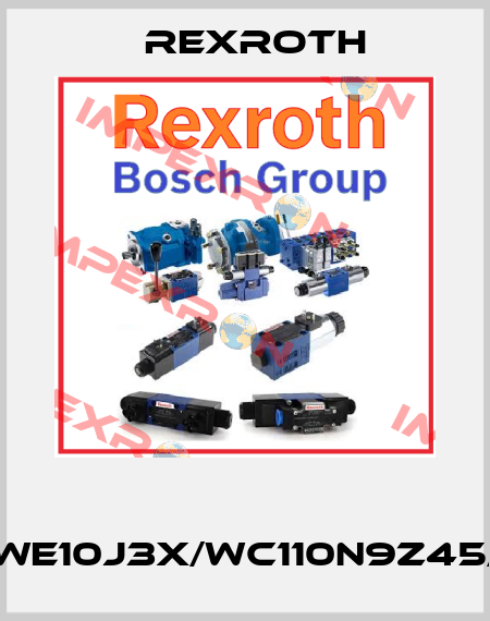  4WE10J3X/WC110N9Z45/5 Rexroth