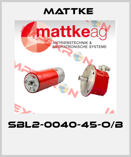 SBL2-0040-45-O/B  Mattke