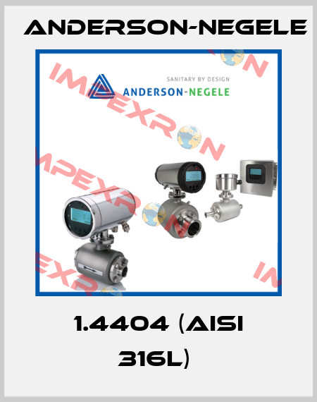 1.4404 (AISI 316L)  Anderson-Negele
