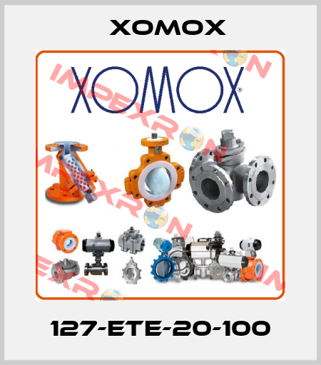 127-ETE-20-100 Xomox