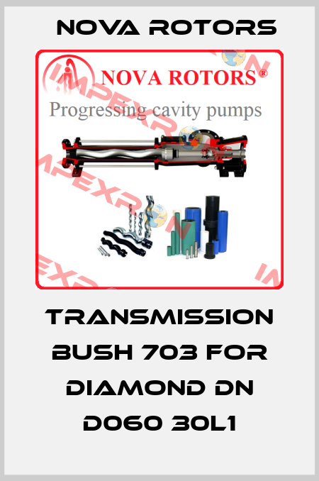 TRANSMISSION BUSH 703 for Diamond DN D060 30L1 Nova Rotors