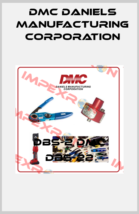 DBS-2 DMC DBS-22 Dmc Daniels Manufacturing Corporation