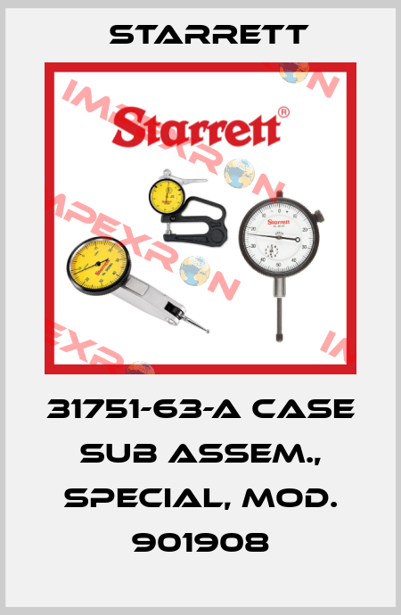 31751-63-A Case Sub Assem., Special, Mod. 901908 Starrett
