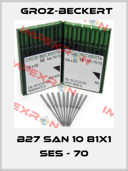 B27 SAN 10 81X1 SES - 70 Groz-Beckert