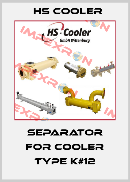 Separator for cooler type K#12 HS Cooler