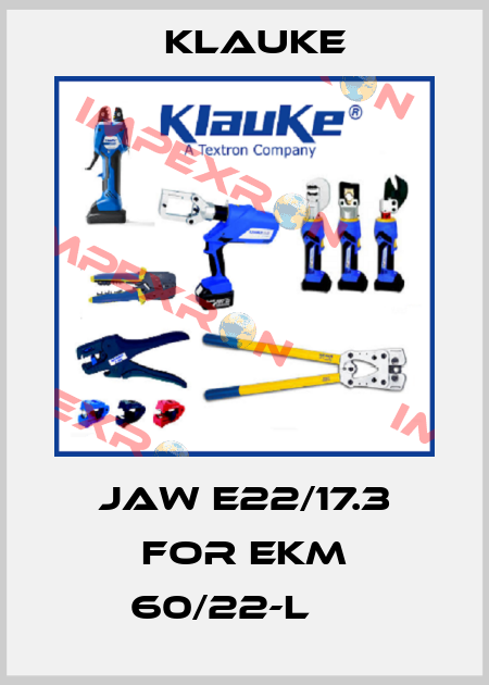 jaw E22/17.3 for EKM 60/22-L     Klauke