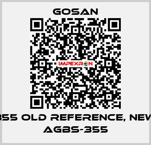 AGB 355 old reference, new one  AGBS-355 Gosan