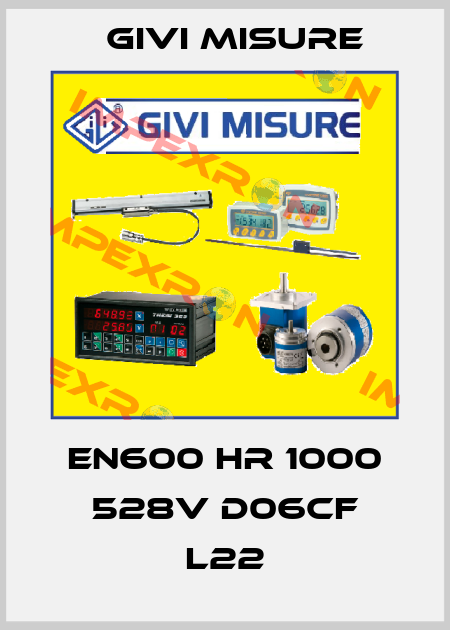 EN600 HR 1000 528V D06CF L22 Givi Misure