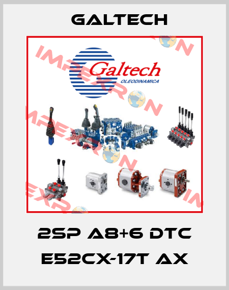 2SP A8+6 DTC E52CX-17T AX Galtech