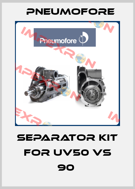 SEPARATOR KIT FOR UV50 VS 90  Pneumofore