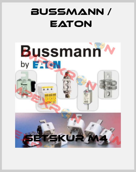 SETSKUR M4  BUSSMANN / EATON