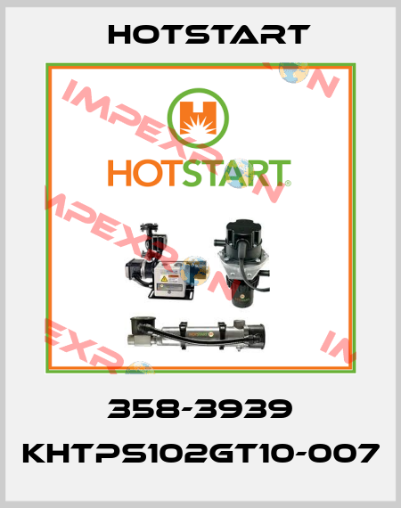 358-3939 KHTPS102GT10-007 Hotstart