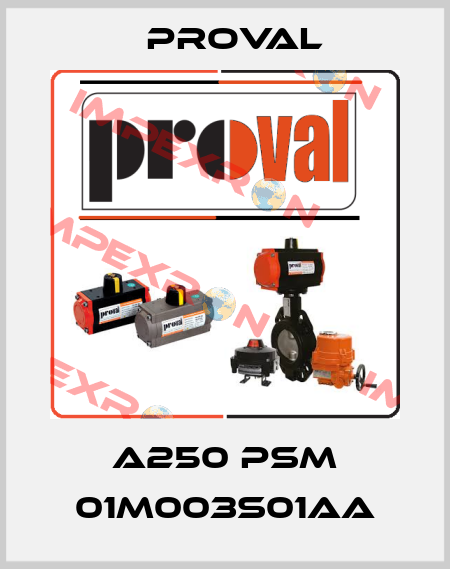 A250 PSM 01M003S01AA Proval