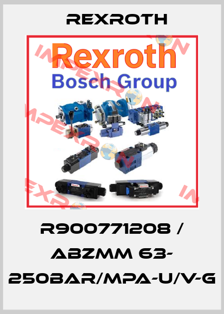 R900771208 / ABZMM 63- 250BAR/MPA-U/V-G Rexroth