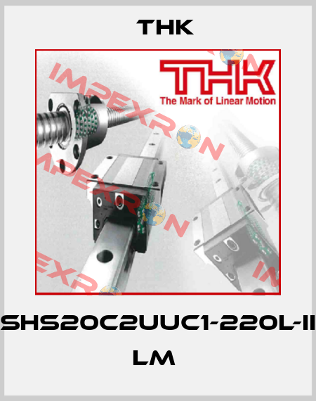 SHS20C2UUC1-220L-II LM  THK