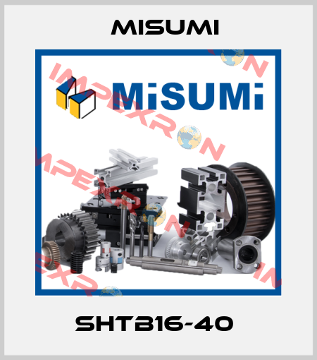 SHTB16-40  Misumi
