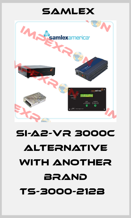SI-A2-VR 3000C alternative with another brand TS-3000-212B   Samlex