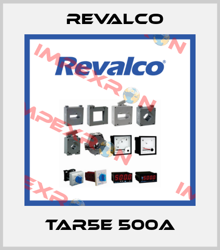 TAR5E 500A Revalco