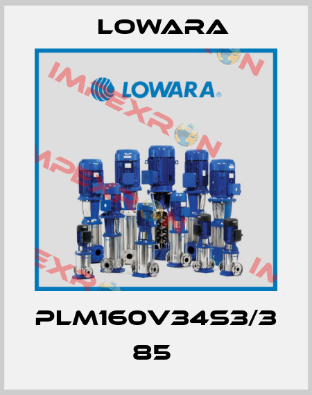 PLM160V34S3/3 85  Lowara