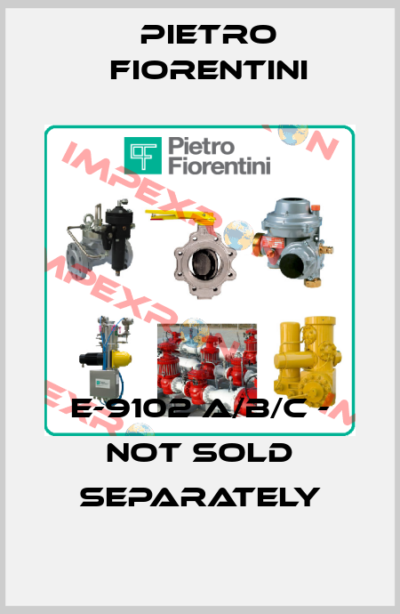 E-9102 A/B/C - not sold separately Pietro Fiorentini