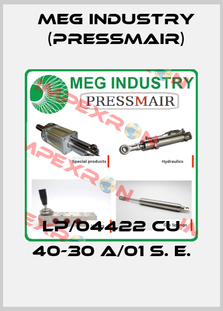  LP/04422 CU 40-30 A/01 S. E. Meg Industry (Pressmair)