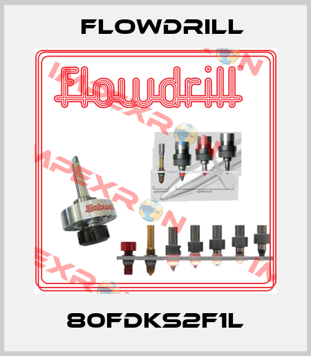 80FDKS2F1L Flowdrill