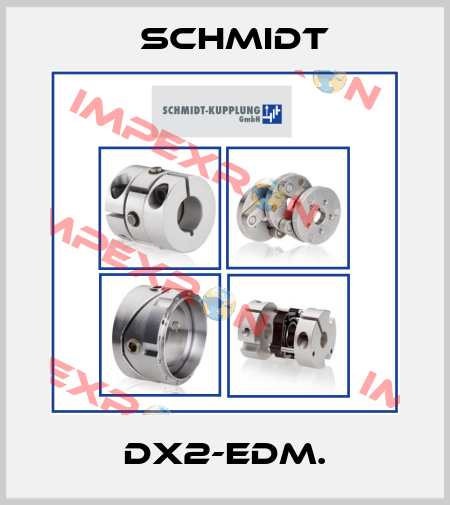 DX2-EDM. Schmidt