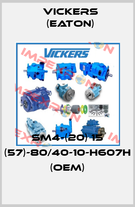 SM4-(20) 15 (57)-80/40-10-H607H (OEM) Vickers (Eaton)