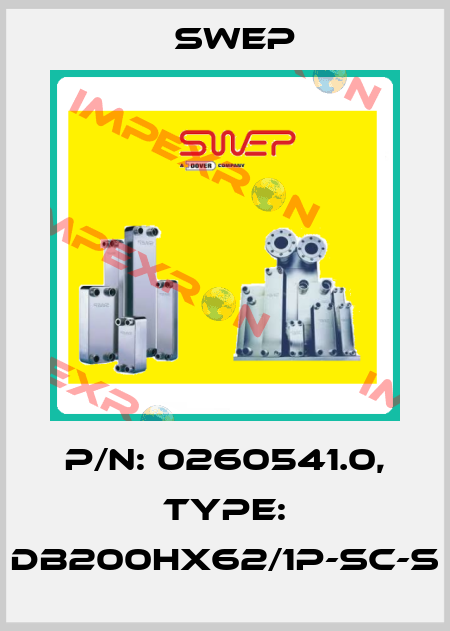 P/N: 0260541.0, Type: DB200Hx62/1P-SC-S Swep