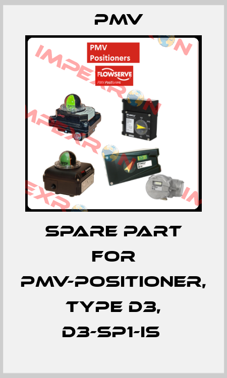 SPARE PART FOR PMV-POSITIONER, TYPE D3, D3-SP1-IS  Pmv
