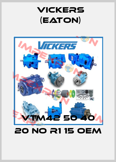VTM42 50 40 20 NO R1 15 OEM Vickers (Eaton)