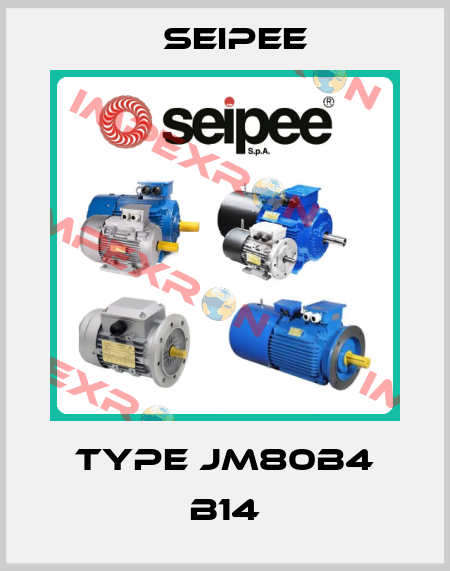 Type JM80B4 B14 SEIPEE