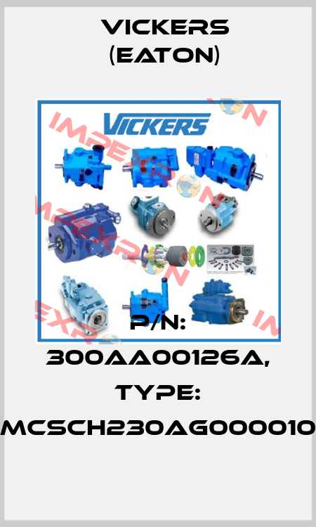 P/N: 300AA00126A, Type: MCSCH230AG000010 Vickers (Eaton)