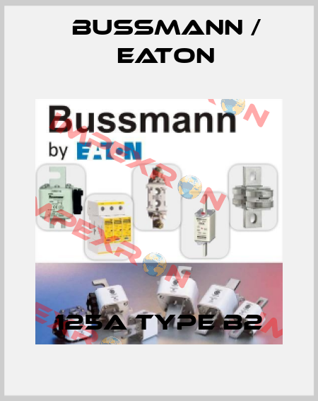 125A Type B2 BUSSMANN / EATON