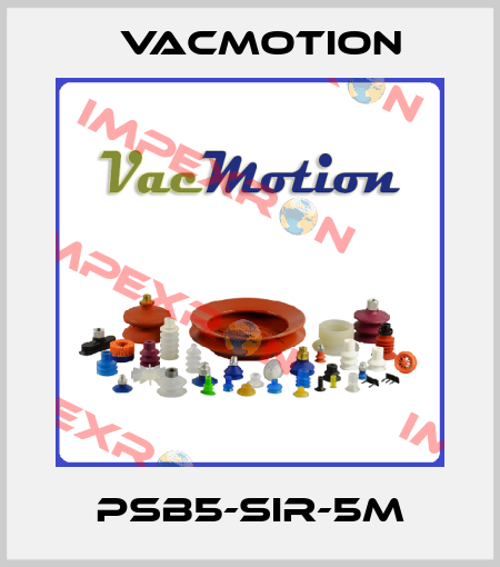 PSB5-SIR-5M VacMotion