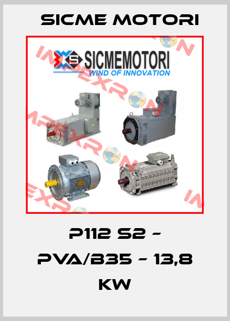 P112 S2 – PVA/B35 – 13,8 Kw Sicme Motori