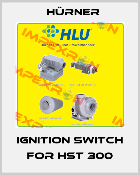 Ignition switch for HST 300 HÜRNER
