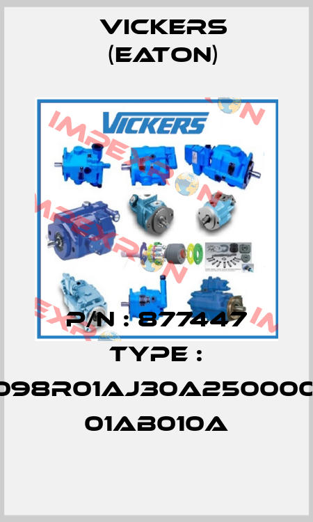 P/N : 877447 Type : PVH098R01AJ30A2500000010 01AB010A Vickers (Eaton)