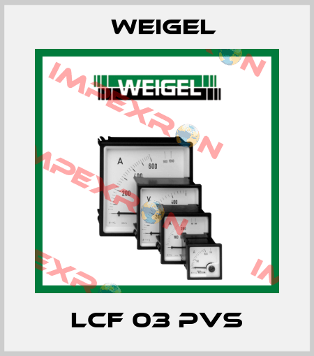 LCF 03 PVS Weigel
