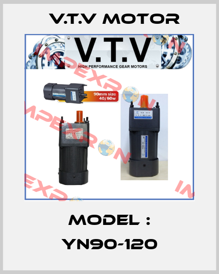 MODEL : YN90-120 V.t.v Motor